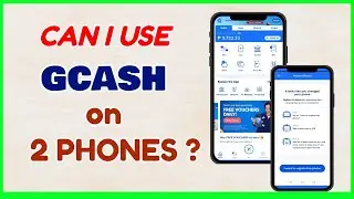 GCash on 2 Phones: Can I have 1 GCash account in 2 phones?
