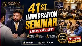 Highlights: 41st Immigration Seminar in Lahore | One to One Consultations | Superior Consulting