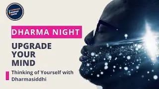 Dharma Night: Thinking for yourself - Upgrade your Mind (2)