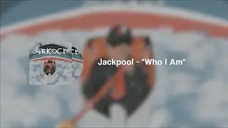 Jackpool - Who i am (Lyrics Video)