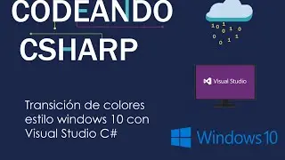 Transición de colores estilo Windows 10 en C# con Visual Studio