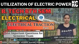 ELECTRICAL TRACTION [Imp Questions] Part - 2 // 100 % Common // Mr. Soumyadip Roy // Knowledge Cell.