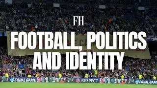 26. Football, Politics and Identity | The Football Heritage Podcast