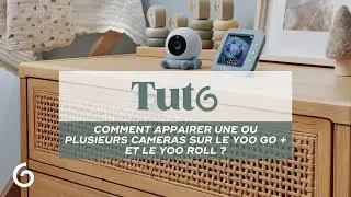 Tuto babyphones Babymoov - Comment appairer une ou plusieurs cam&eacute;ras sur le Yoo Go + et le Yoo Roll