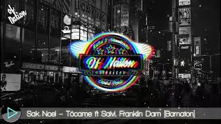 Sak noel - T&oacute;came ft Salvi, Franklin Dan (Barnaton)