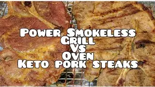 Power Smokeless Grill Vs Oven Pork Steaks!