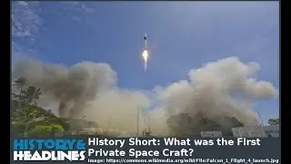 History Short: What was the First Private Space Craft to go into Orbit Around the Earth?