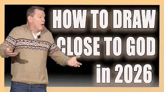 Drawing Close to God in 2026  || 12/28/2025 || Paul