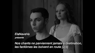 ElaNaveVa, nos chants ne parviennent jamais &agrave; destination, les fant&ocirc;mes les boivent en route [2/3]