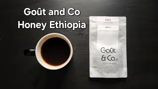 Go&ucirc;t & Co Coffee Review (Chengdu, China)- Honey Ethiopia Elto Elora