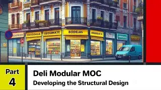 How to design and build a LEGO MOC: corner Deli Modular | Part 4 : Developing the Structural Design