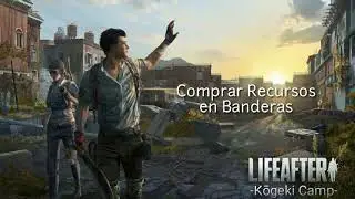 Comprar Recursos completando Banderas en LifeAfter -Kōgeki Camp-
