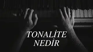 Tonalite Nedir? - Pratik Ders Videoları (www.muzikteorisi.com)