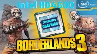 Borderlands 3: Surviving the Apocalypse with Intel HD Graphics