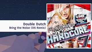 Double Dutch - Bring the Noise (Darren Styles Remix)