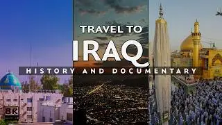 Travel To Iraq | History And Documentary About Iraq | Travel Guide