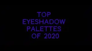 Top Eyeshadow Palettes of 2020