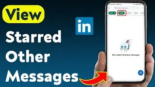 How To View Starred Other Messages On LinkedIn (Updated)