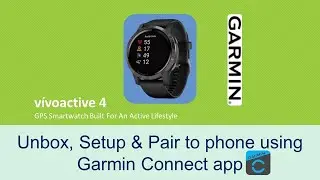 Garmin Vivoactive 4 First Look : Unbox and Connect with Garmin Connect App
