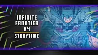 Issue Storytime | Infinite Frontier #4