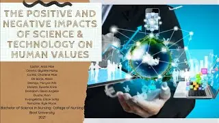 Positive and Negative Impacts of Science & Technology on Human Values