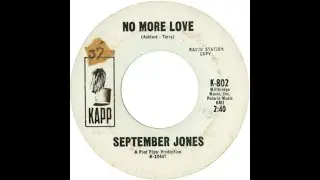 SEPTEMBER JONES & GROUP  NO MORE LOVE