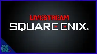 GS Square-Enix  E3 Event Livestream