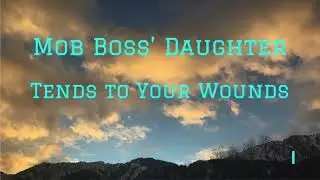Mob Boss' Daughter Tends to Your Wounds [ASMR][F4A][Wound Care]