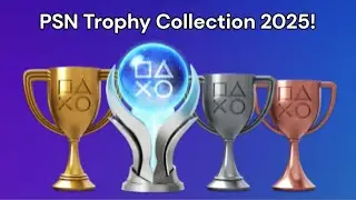 PSN Trophy Collection 2025!