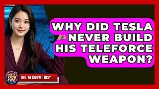 Why Did Tesla Never Build His Teleforce Weapon? - Did Ya Know This