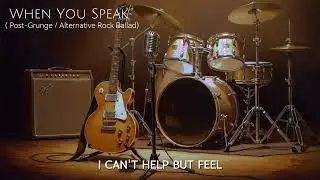 When You Speak | Post-Grunge Alternative Rock Ballad (Original Song)