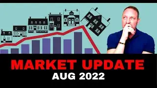 August 2022 Real Estate Market Update