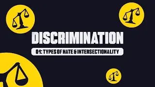 Discrimination Chapter 1: Types of Hate
