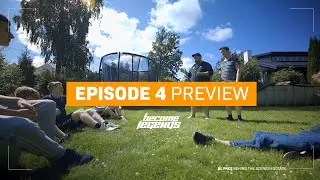Become Legends | Episode 4 Preview