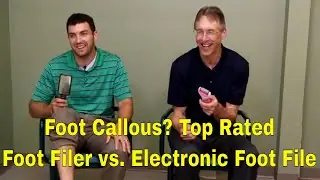 Foot Callous? Top Rated Foot Filer vs. Electronic Foot File
