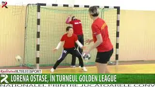 Lorena Ostase, &icirc;n Turneul Golden League