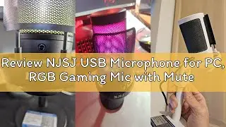 Review NJSJ USB Microphone for PC, RGB Gaming Mic with Mute Button, Condenser Microphone with Gain k