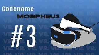Codename Morpheus (PSVR Podcast) | #3 | Part 2 | News | Did the Seeking Dawn dev's confirm Move 2.0?