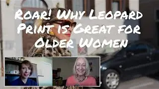 Roar! Why Leopard Print is a Great Fashion Choice for Older Women