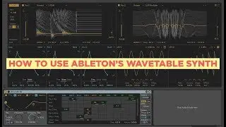 How To Make Cool Sounds With Ableton's Wavetable Synth[FREE PRESETS]