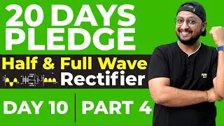 Day 10 Half & Full Wave Rectifier | Part 04 | 2O Days Pledge | Physics Baba 2.0