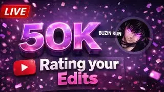 50K special live and rating edits 👀✨ | BUZIN KUN is LIVE 🔥