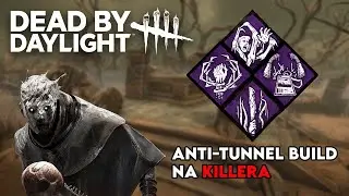 ANTI-TUNNEL BUILD ale NA KILLERA | Dead by Daylight