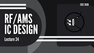 RF/AMS || Power Amplifiers Linearization Techniques Contd. & Introduction to VGAs || Lecture 24