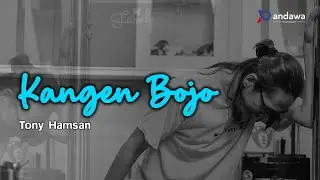 KANGEN BOJO - TONI HAMSAN ( OFFICIAL MUSIC VIDEO )