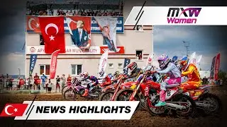 News Highlights WMX Race 1 | 2025 MXGP of T&uuml;rkiye