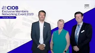 EVENT HIGHLIGHTS | CIOB Exclusive Members Networking Evening 2023