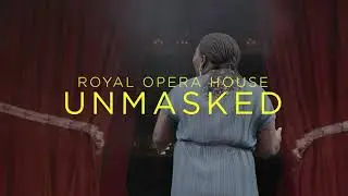 Trailer: ROH Unmasked featuring The Royal Opera