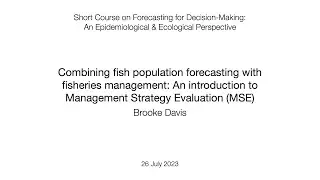 Forecasting for Decision-Making Short Course: Day 3 - Fish population forecasting & management