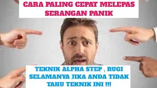 Mengatasi Serangan Panik Dalam Waktu  1 Menit | Sedona Method Indonesia : Alpha Step